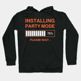 INSTALLING PARTY MODE Hoodie